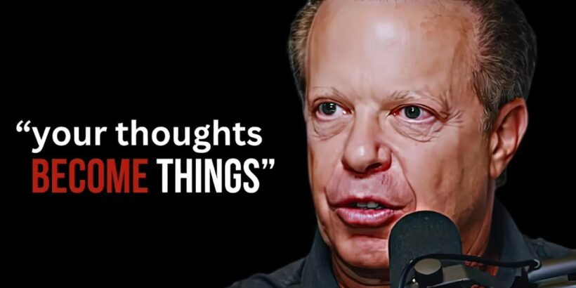 Joe Dispenza”Thoughts Become Things…No Really!